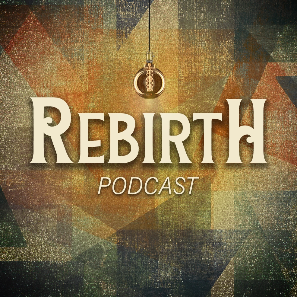Rebirth Podcast